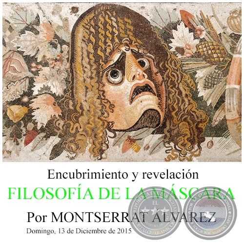 FILOSOFÍA DE LA MÁSCARA - Por MONTSERRAT ÁLVAREZ - Domingo, 13 de Diciembre de 2015